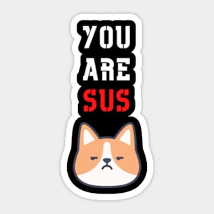 You Are Sus - Suspicious Dog Sticker